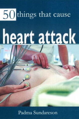 Cover of 50 Things that Cause Heart Attack