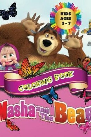 Cover of Masha And The Bear - Coloring Book Kids Ages 3 - 7