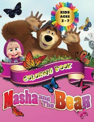 Book cover for Masha And The Bear - Coloring Book Kids Ages 3 - 7