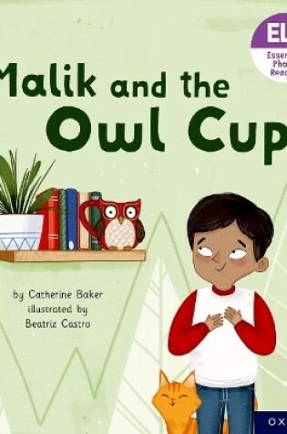 Cover of Essential Letters and Sounds: Essential Phonic Readers: Oxford Reading Level 3: Malik and the Owl Cup