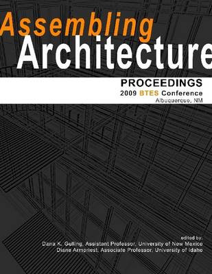 Book cover for Assembling Architecture: Proceedings 2009 BTES Conference: Albuquerque,NM