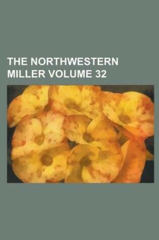 Cover of The Northwestern Miller Volume 32