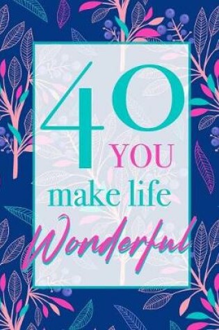 Cover of 40 - You Make Life Wonderful