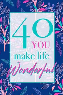 Book cover for 40 - You Make Life Wonderful