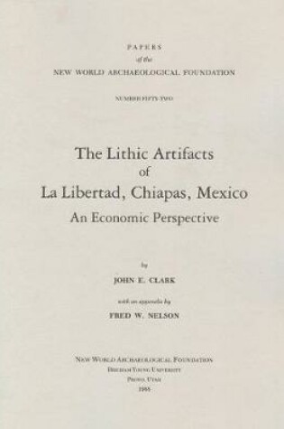 Cover of The Lithic Artifacts of La Libertad, Chiapas, Mexico