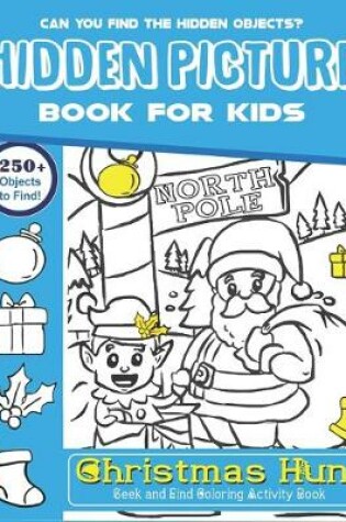 Cover of Hidden Picture Book for Kids, Christmas Hunt Seek And Find Coloring Activity Book