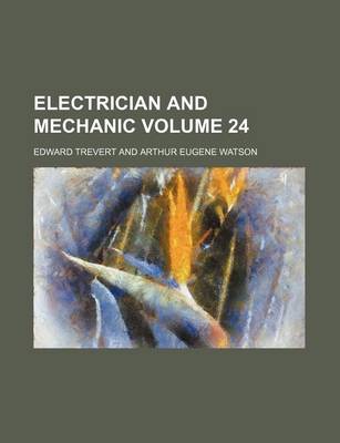 Book cover for Electrician and Mechanic Volume 24