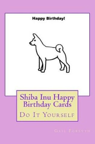 Cover of Shiba Inu Happy Birthday Cards