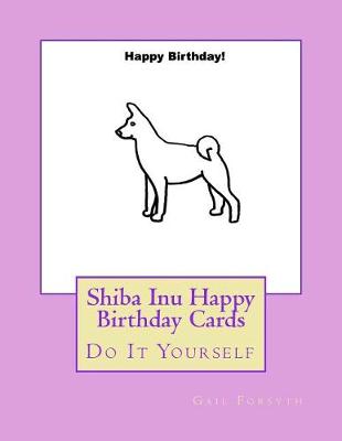 Book cover for Shiba Inu Happy Birthday Cards