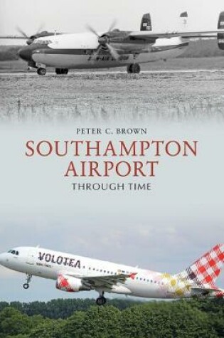 Cover of Southampton Airport Through Time