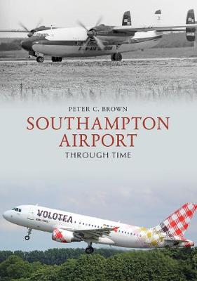 Book cover for Southampton Airport Through Time