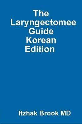 Book cover for The Laryngectomee Guide Korean Edition 후두절제술 환자 안내서