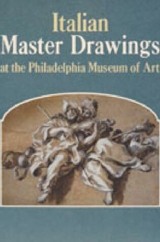 Cover of Italian Master Drawings at the Philadelphia Museum of Art