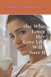 Book cover for She Who Loses Her Love Life Will Save It