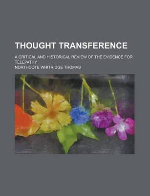 Book cover for Thought Transference; A Critical and Historical Review of the Evidence for Telepathy