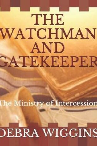 Cover of The Watchman and Gatekeeper