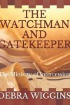 Book cover for The Watchman and Gatekeeper