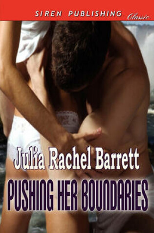 Cover of Pushing Her Boundaries (Siren Publishing Classic)