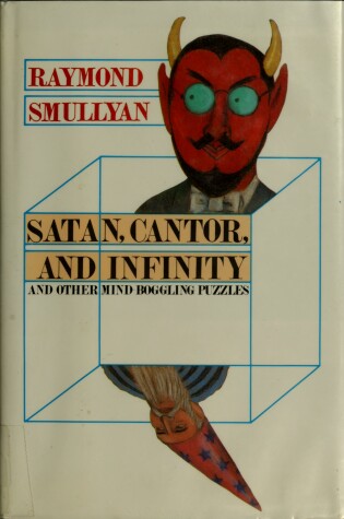 Cover of Satan, Cantor, and Infinity and Other Mind-Bogglin