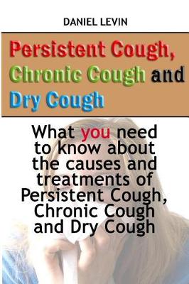 Book cover for Persistent Cough, Chronic Cough and Dry Cough