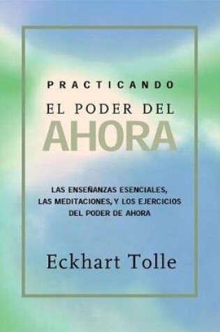 Cover of Practicando El Poder de Ahora