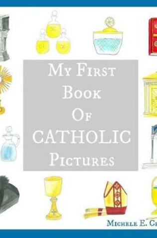 Cover of My First Book of Catholic Pictures