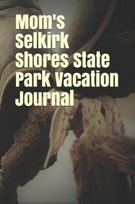 Book cover for Mom's Selkirk Shores State Park Vacation Journal