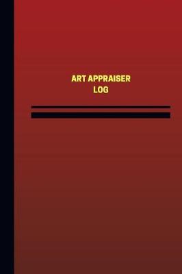 Book cover for Art Appraiser Log (Logbook, Journal - 124 pages, 6 x 9 inches)
