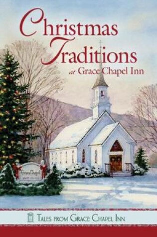 Cover of Christmas Traditions at Grace Chapel Inn