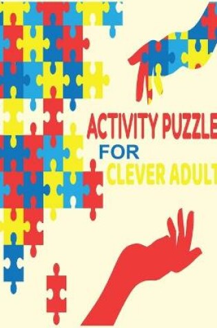 Cover of Activity Puzzles for Clever Adults