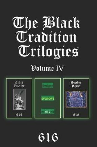 Cover of The Black Tradition Trilogies Volume IV