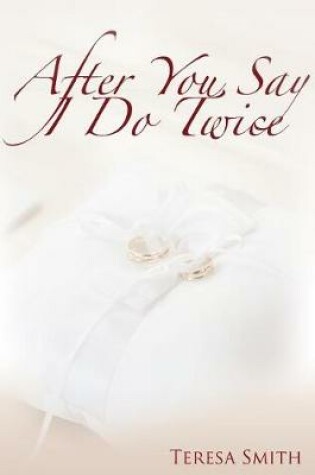 Cover of After You Say 'I Do' Twice