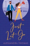 Book cover for Just Let Go