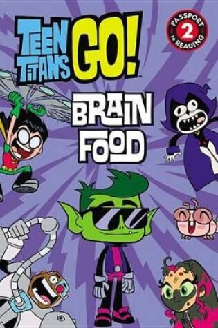 Cover of Teen Titans Go! (Tm): Brain Food