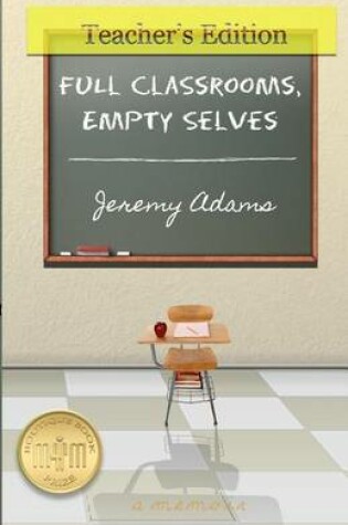 Cover of Full Classrooms, Empty Selves