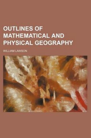 Cover of Outlines of Mathematical and Physical Geography