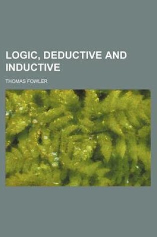 Cover of Logic, Deductive and Inductive