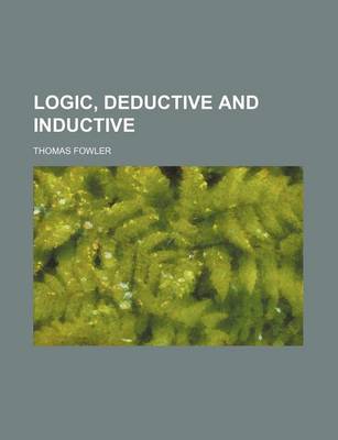 Book cover for Logic, Deductive and Inductive