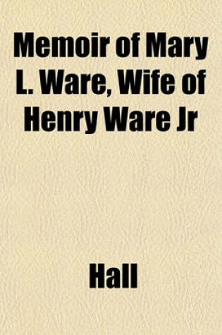 Cover of Memoir of Mary L. Ware, Wife of Henry Ware Jr