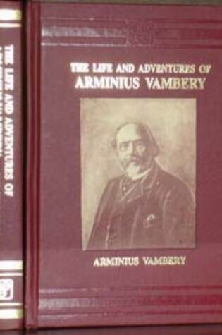 Cover of Life and Adventures of Armenius Vambery (1823-1913)