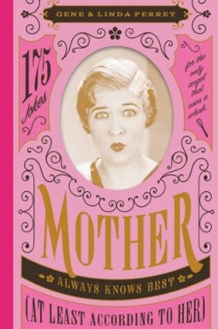 Cover of Mother Always Knows Best (At Least According to Her)