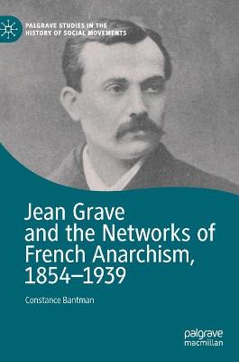 Cover of Jean Grave and the Networks of French Anarchism, 1854-1939