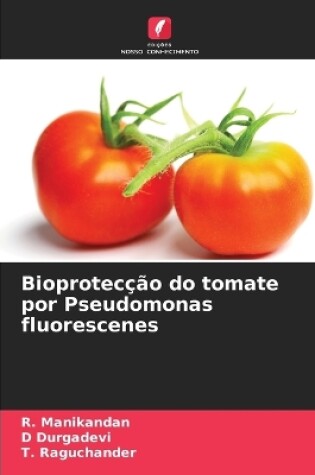 Cover of Bioprotecção do tomate por Pseudomonas fluorescenes