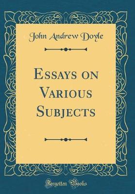 Book cover for Essays on Various Subjects (Classic Reprint)