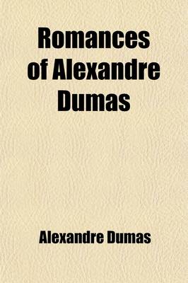 Book cover for Romances of Alexandre Dumas (Volume 45); D'Artagnan Ed