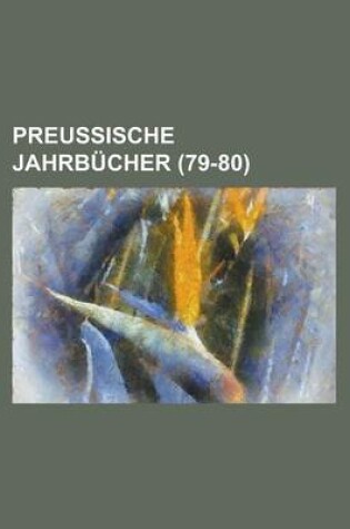 Cover of Preussische Jahrbucher (79-80)