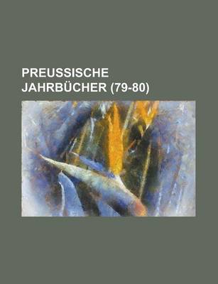 Book cover for Preussische Jahrbucher (79-80)