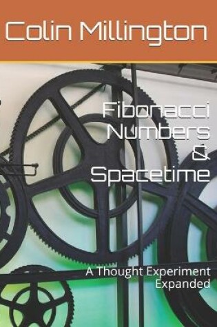 Cover of Fibonacci Numbers & Spacetime