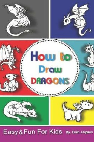 Cover of How to Draw Dragons for Kids