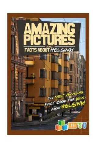 Cover of Amazing Pictures and Facts about Helsinki